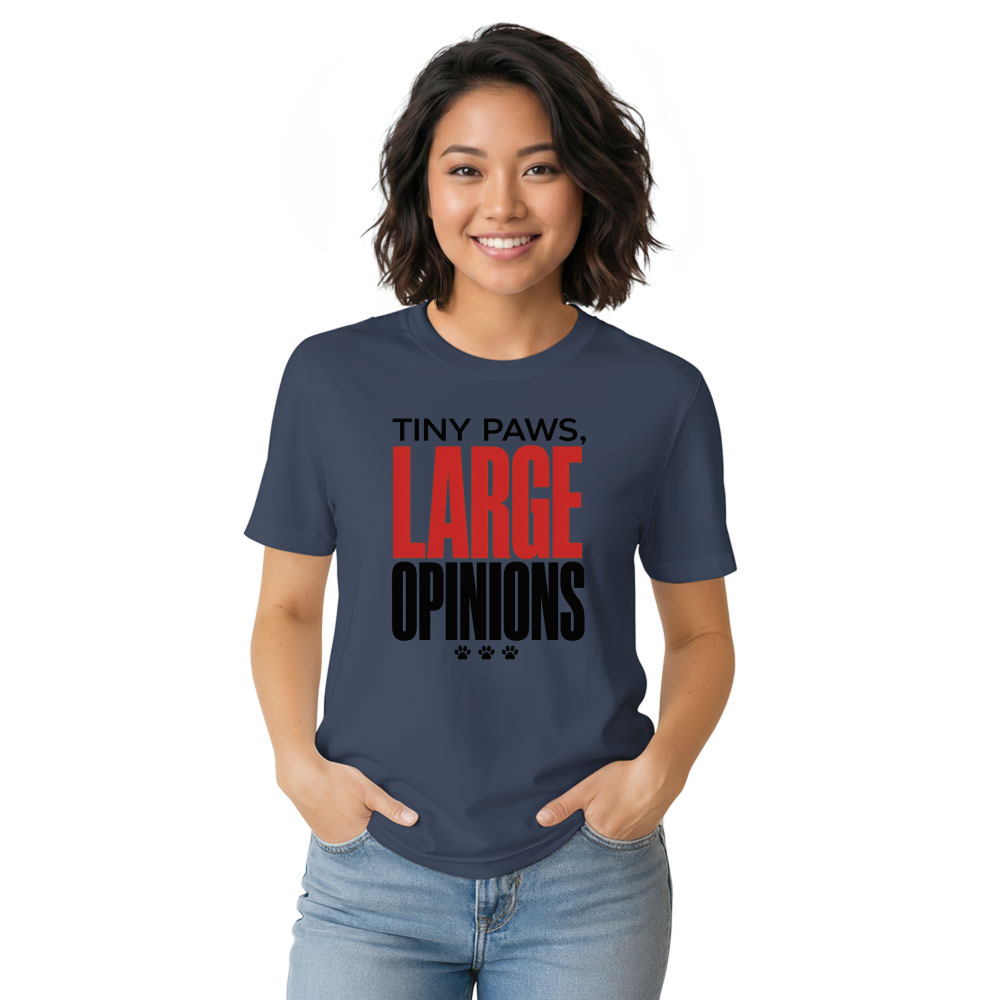 Tiny Paws, Large Opinions T-Shirt