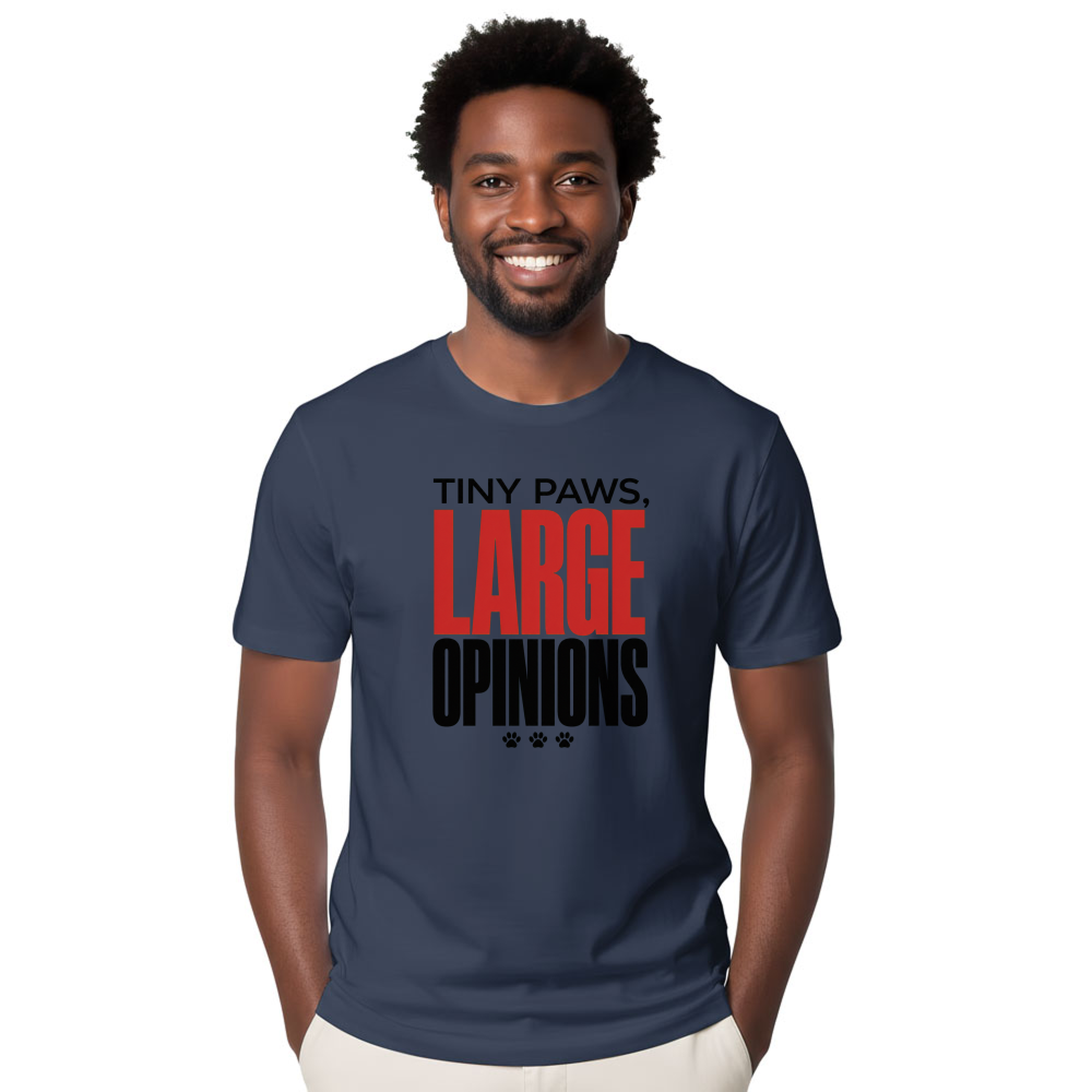 Tiny Paws, Large Opinions T-Shirt