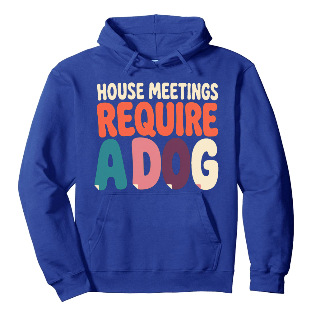 House Meetings Require a Dog Hoodie