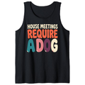 House Meetings Require a Dog Tank Top