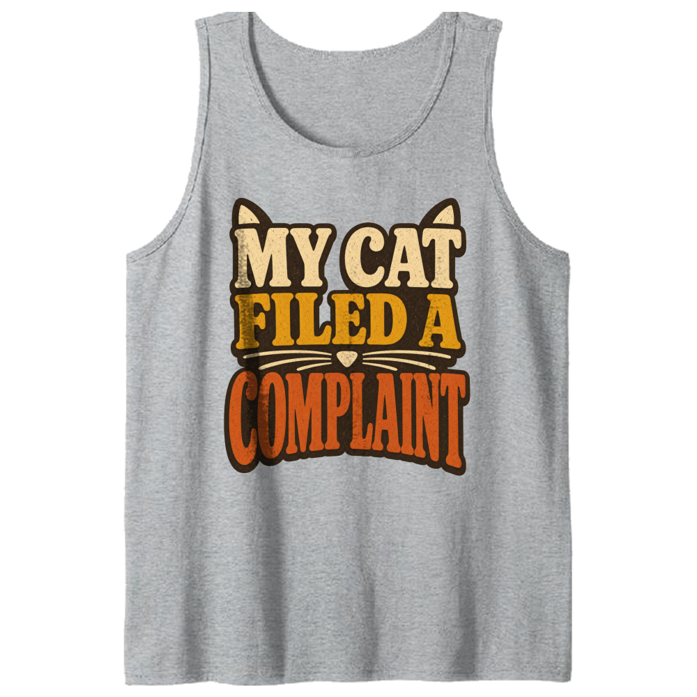 My Cat Filed a Complaint Tank Top