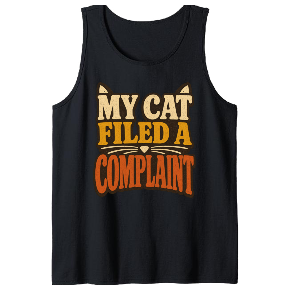My Cat Filed a Complaint Tank Top