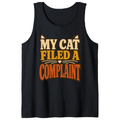 My Cat Filed a Complaint Tank Top