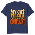 My Cat Filed a Complaint T-Shirt