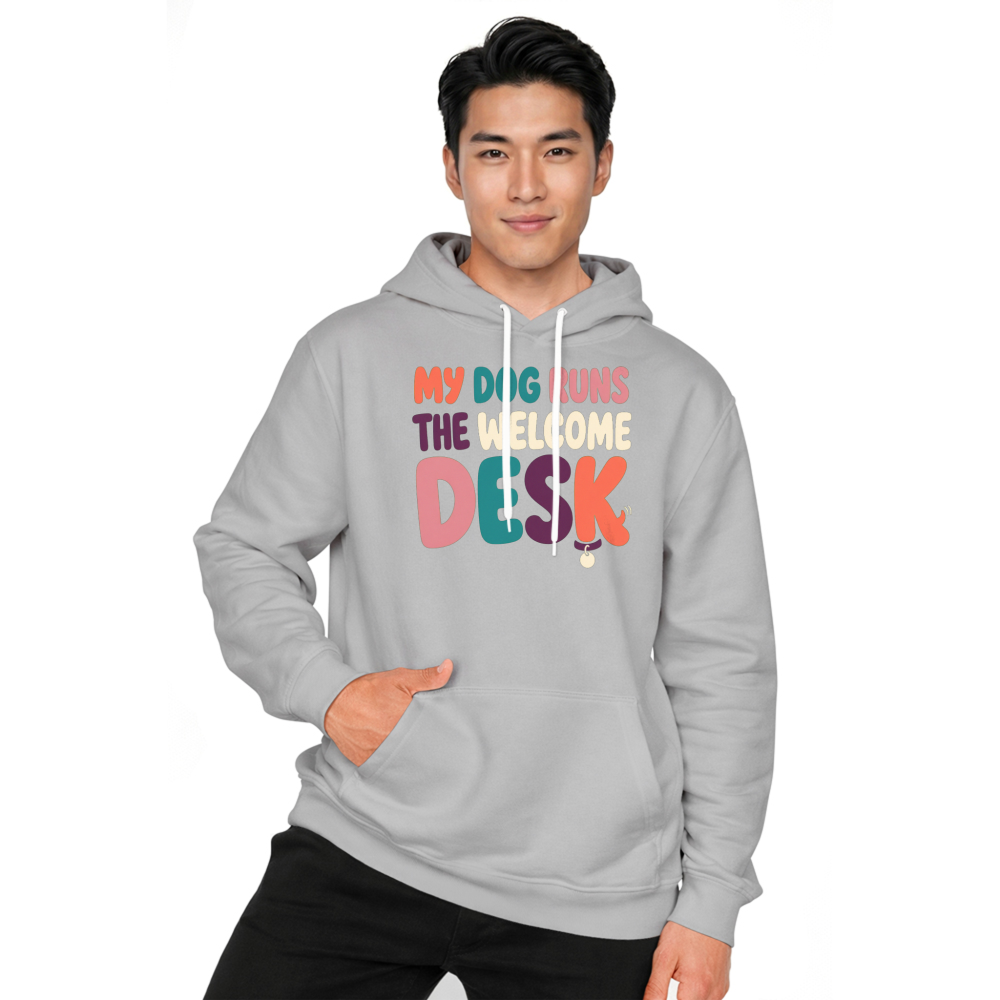 My Dog Runs the Welcome Desk Hoodie
