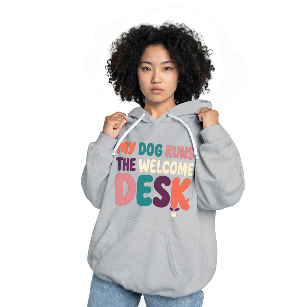 My Dog Runs the Welcome Desk Hoodie