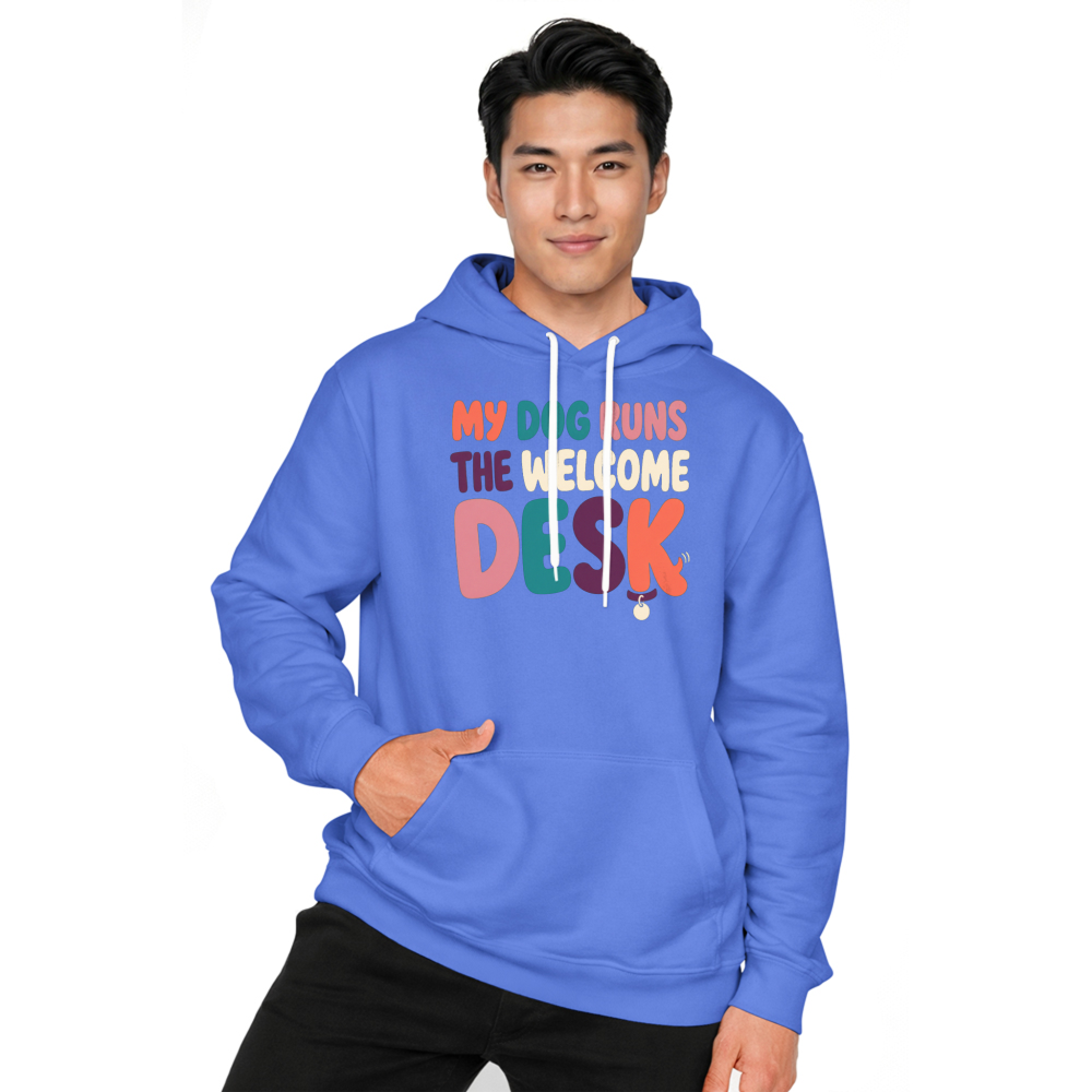 My Dog Runs the Welcome Desk Hoodie