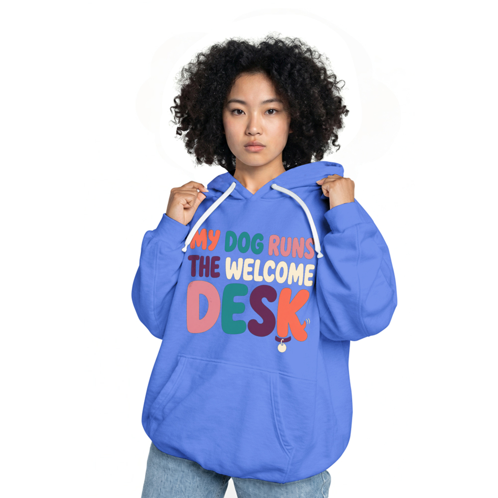 My Dog Runs the Welcome Desk Hoodie