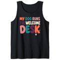 My Dog Runs the Welcome Desk Tank Top