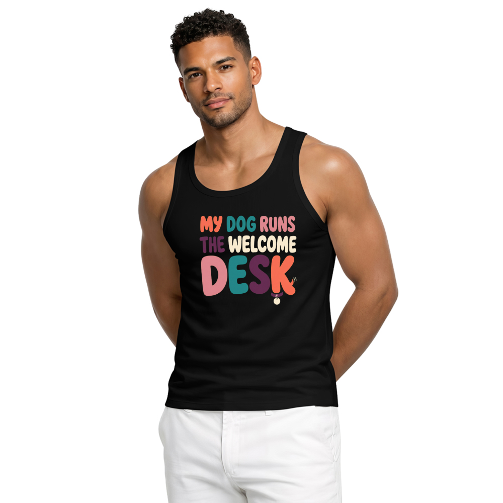 My Dog Runs the Welcome Desk Tank Top