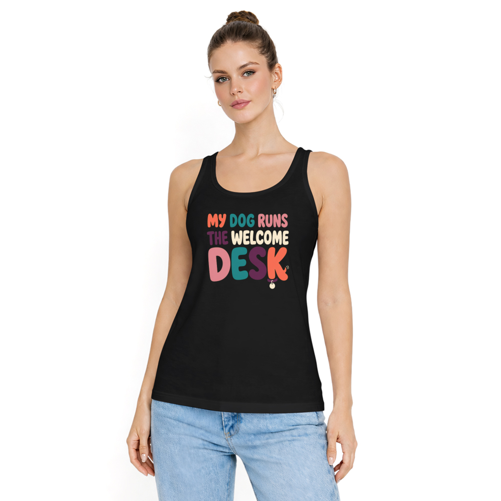 My Dog Runs the Welcome Desk Tank Top