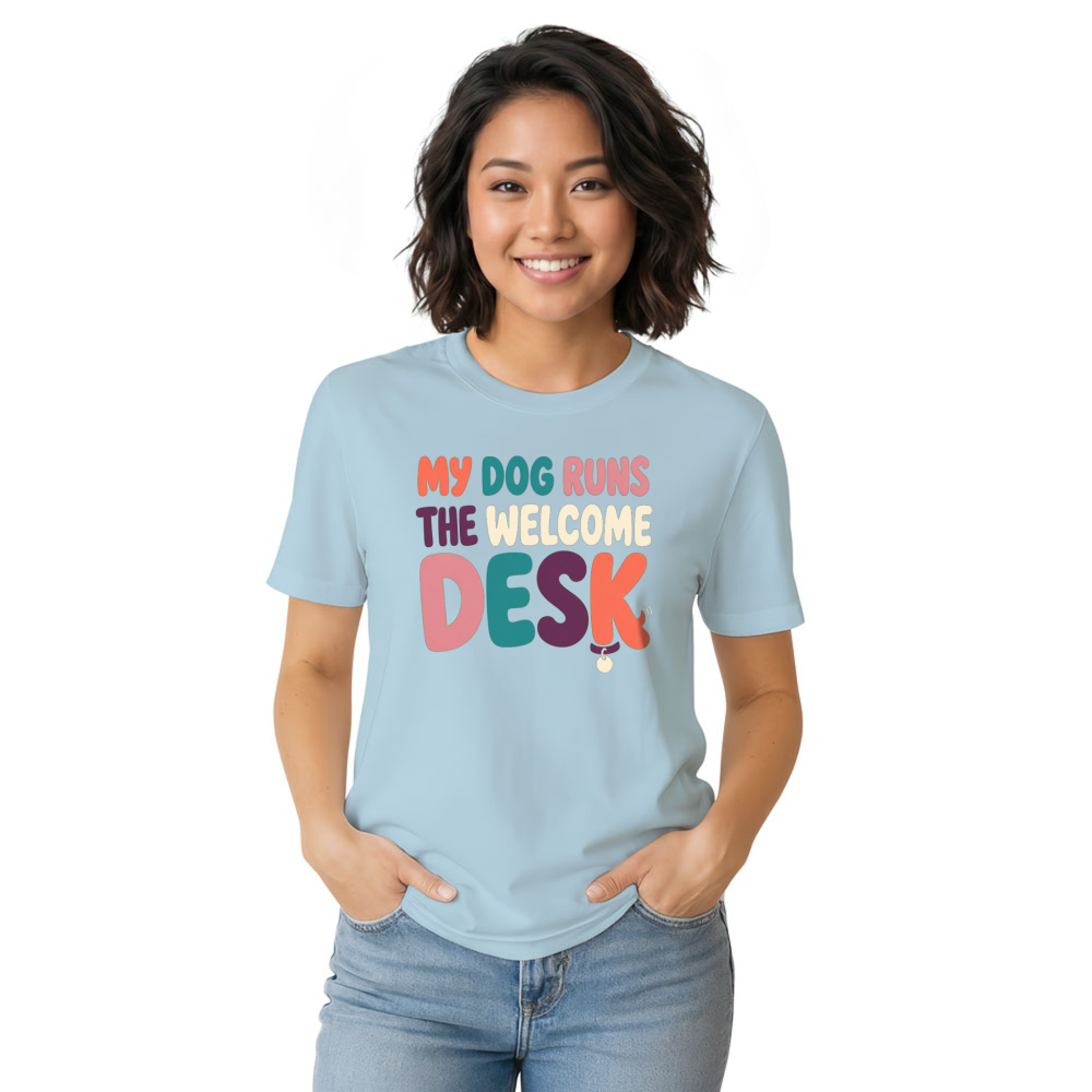 My Dog Runs the Welcome Desk T-Shirt