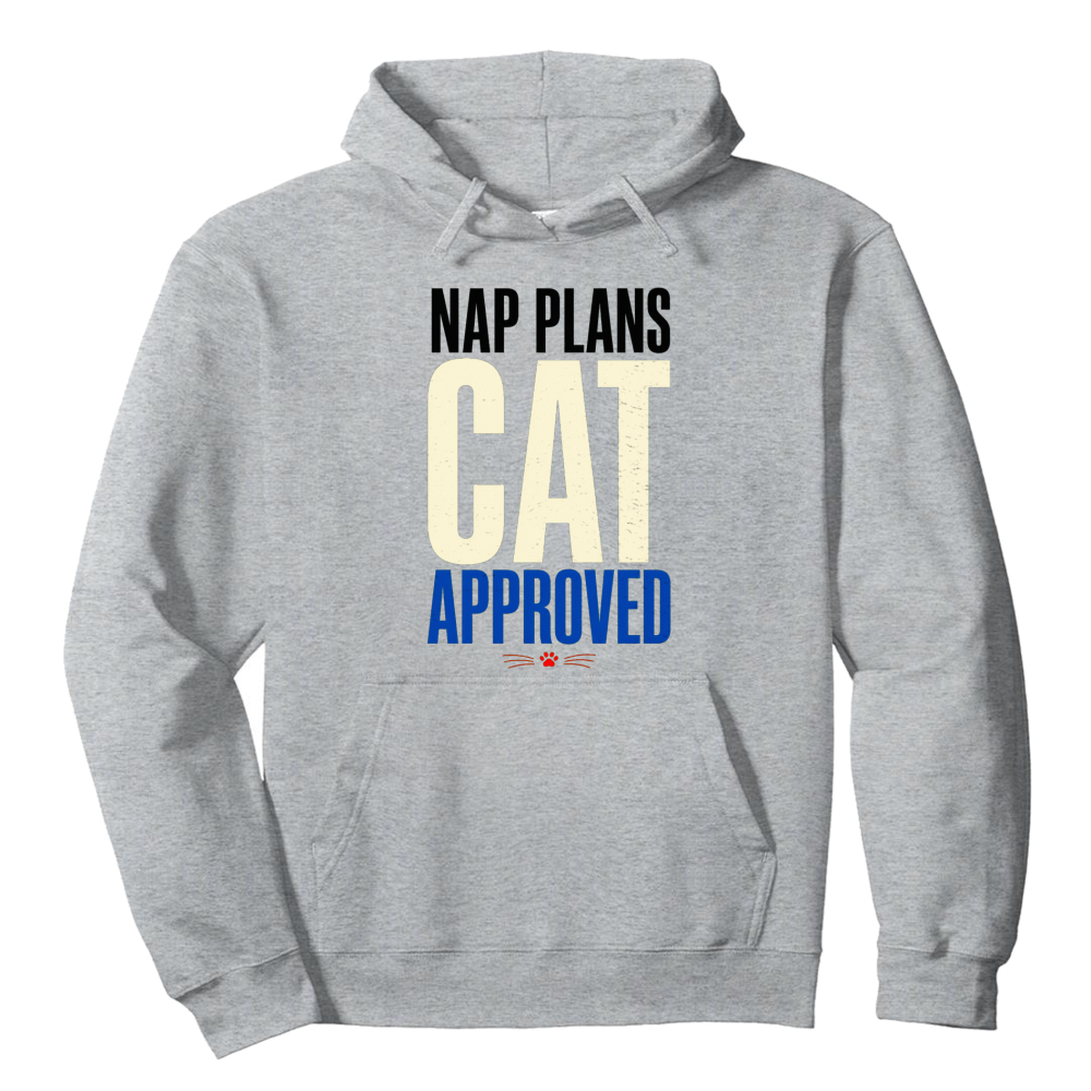 Nap Plans, Cat Approved Hoodie