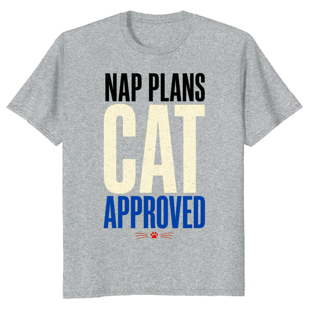Nap Plans, Cat Approved T-Shirt