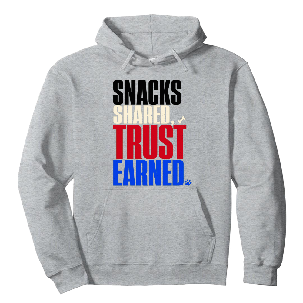 Snacks Shared Trust Earned Hoodie