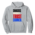 Snacks Shared Trust Earned Hoodie