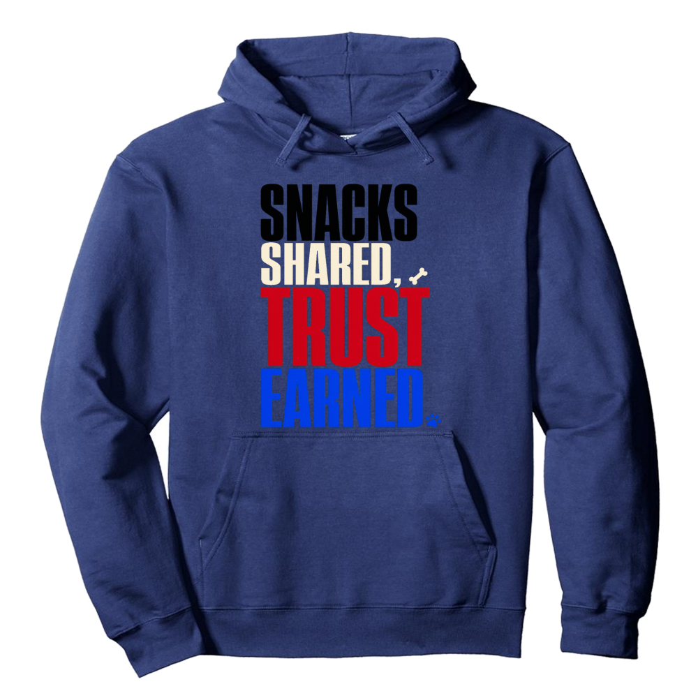 Snacks Shared Trust Earned Hoodie
