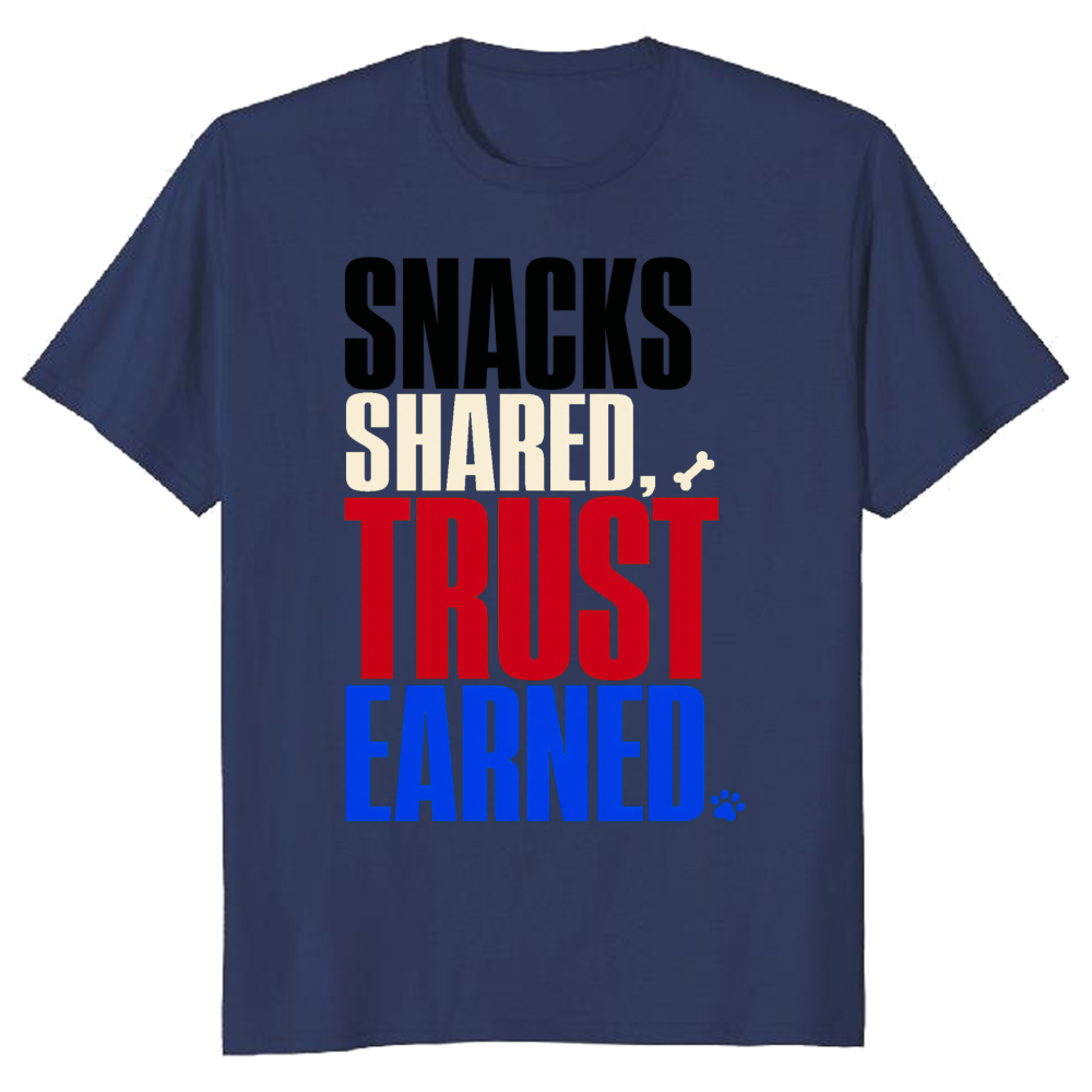 Snacks Shared, Trust Earned T-Shirt