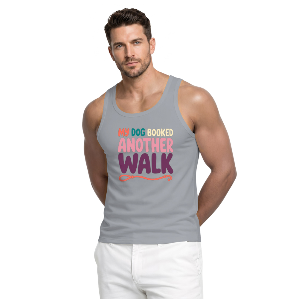 My Dog Booked Another Walk Tank Top