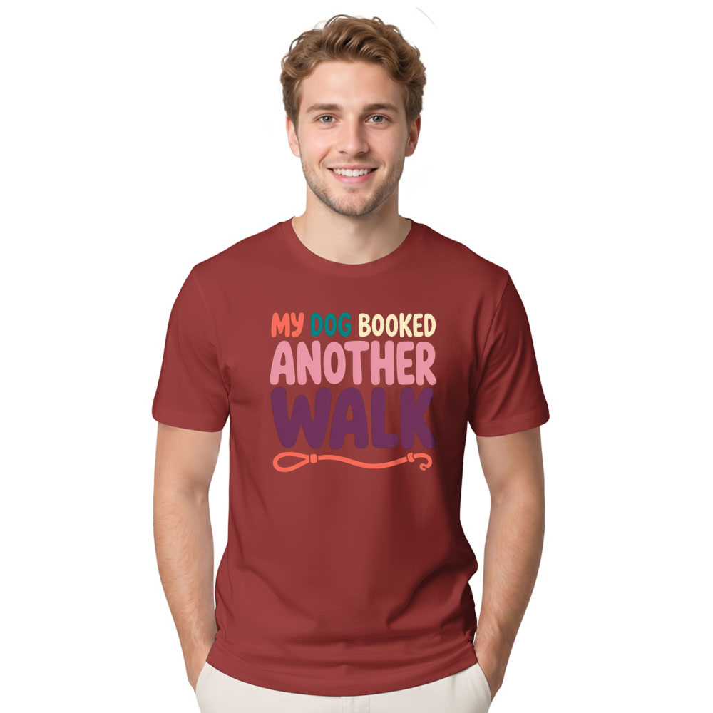 My Dog Booked Another Walk T-Shirt