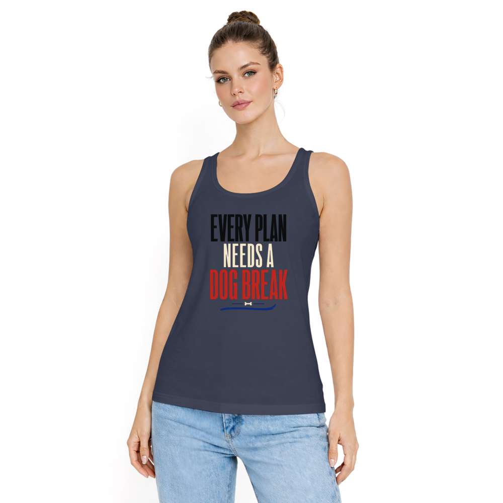 Every Plan Needs a Dog Break Tank Top