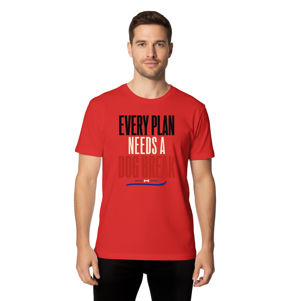Every Plan Needs a Dog Break T-Shirt