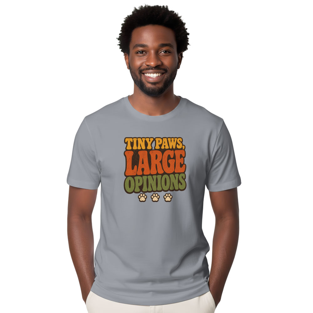 Tiny Paws, Large Opinions T-Shirt