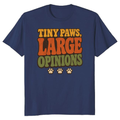 Tiny Paws, Large Opinions T-Shirt