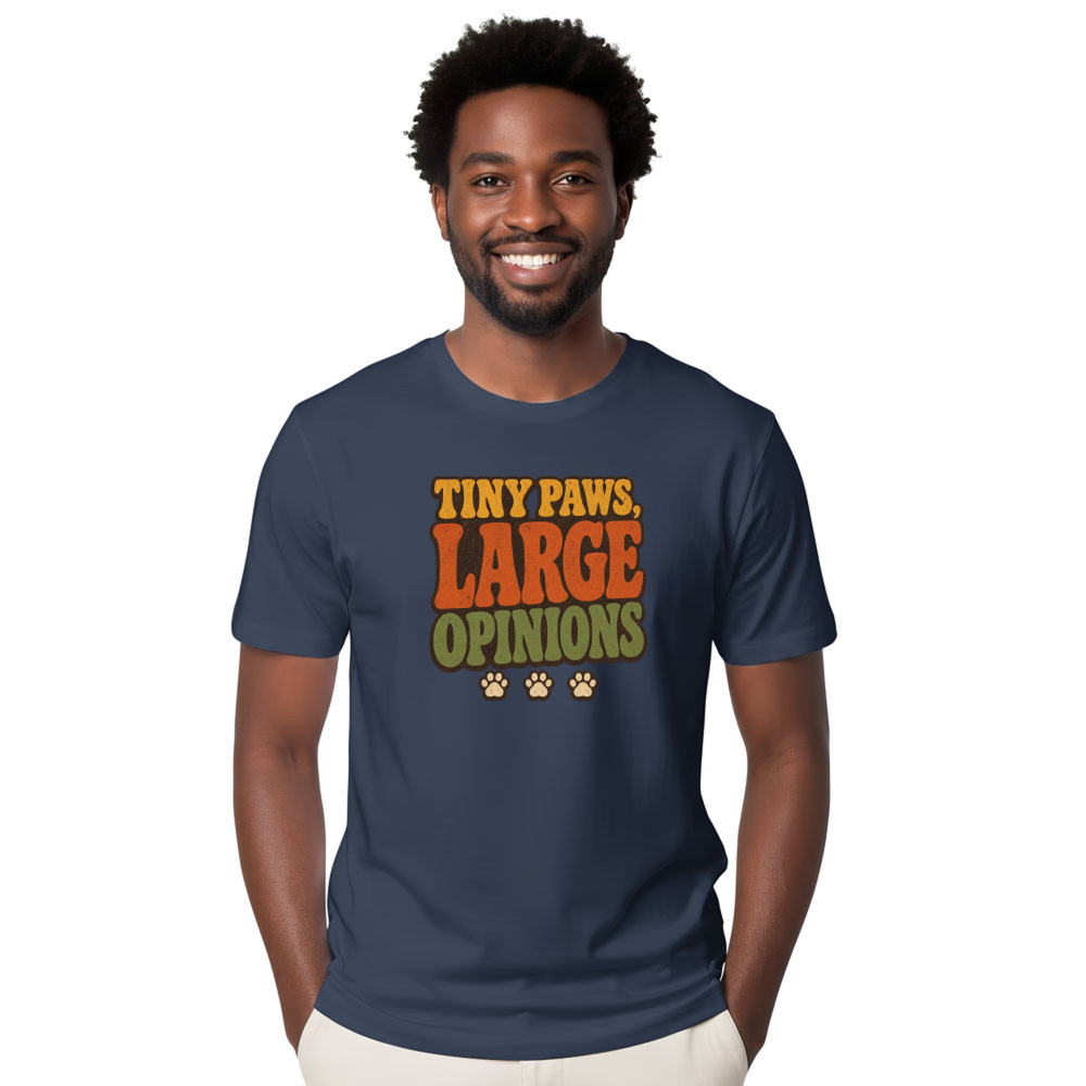 Tiny Paws, Large Opinions T-Shirt