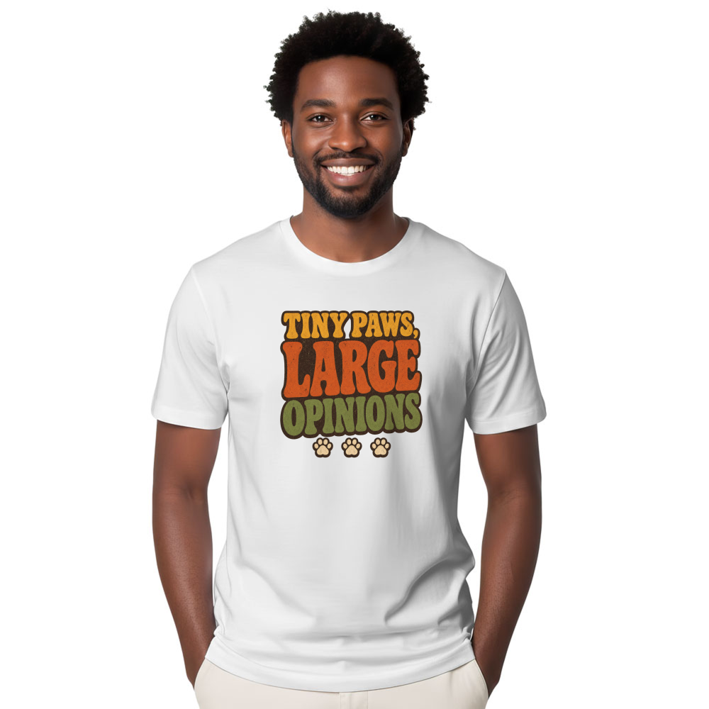 Tiny Paws, Large Opinions T-Shirt