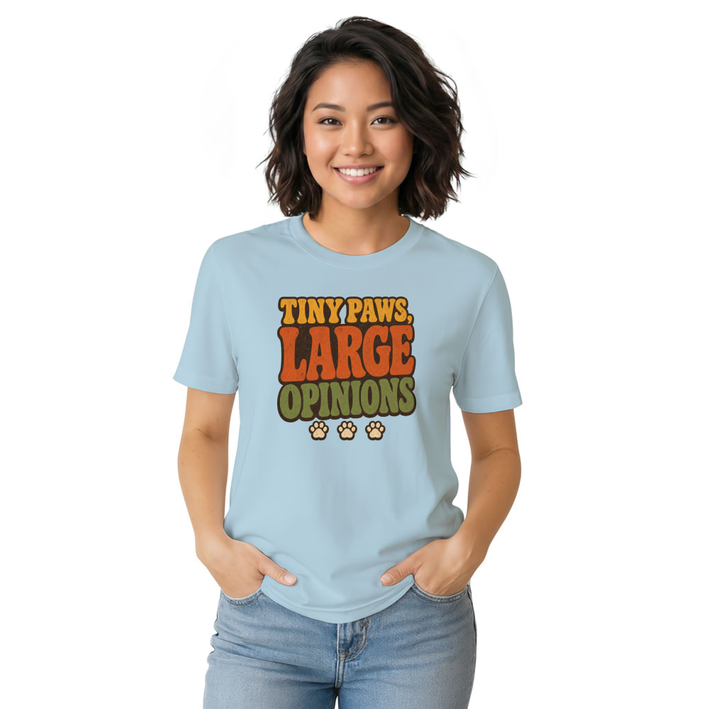 Tiny Paws, Large Opinions T-Shirt