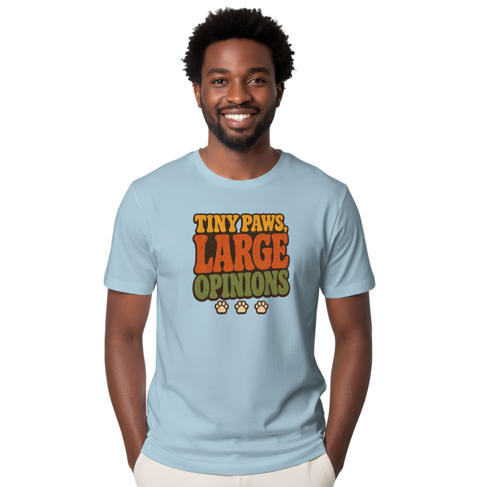 Tiny Paws, Large Opinions T-Shirt