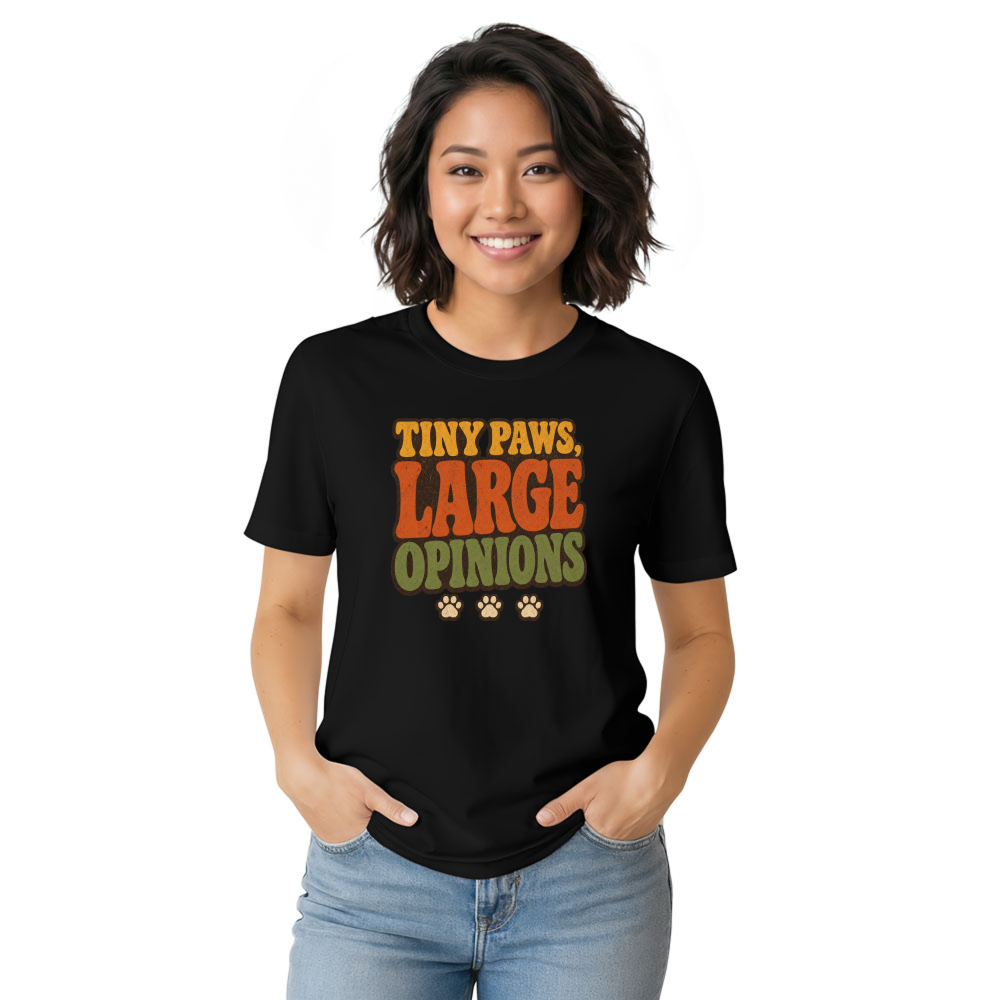 Tiny Paws, Large Opinions T-Shirt