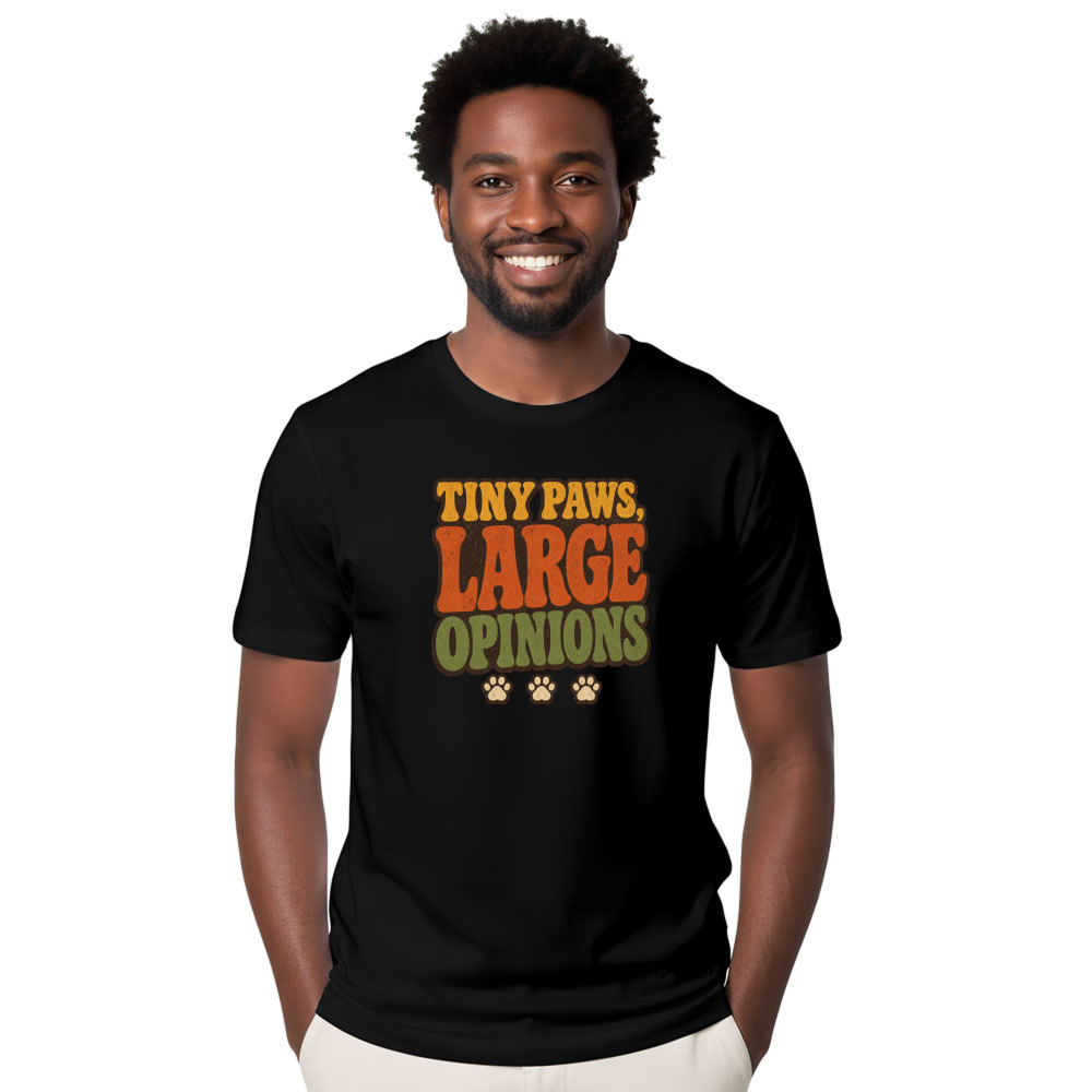 Tiny Paws, Large Opinions T-Shirt