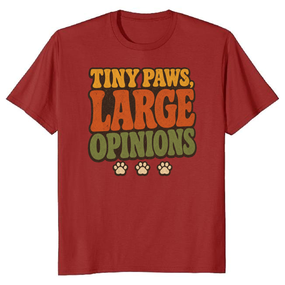 Tiny Paws, Large Opinions T-Shirt