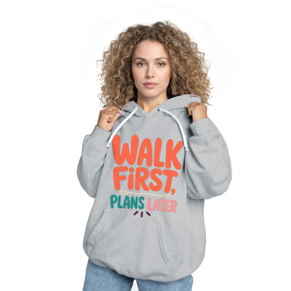 Walk First, Plans Later Hoodie