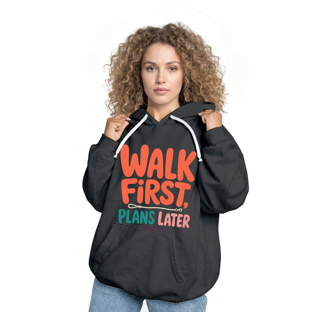 Walk First, Plans Later Hoodie