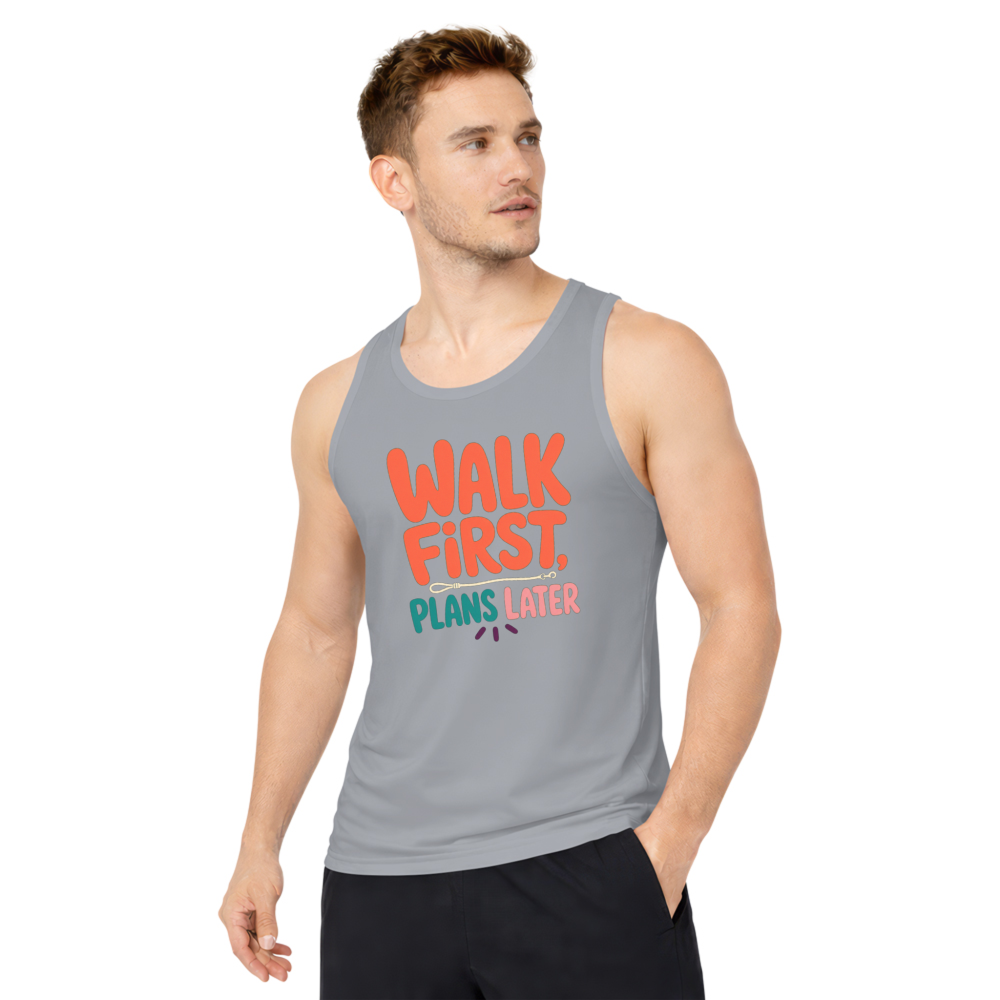 Walk First, Plans Later Tank Top