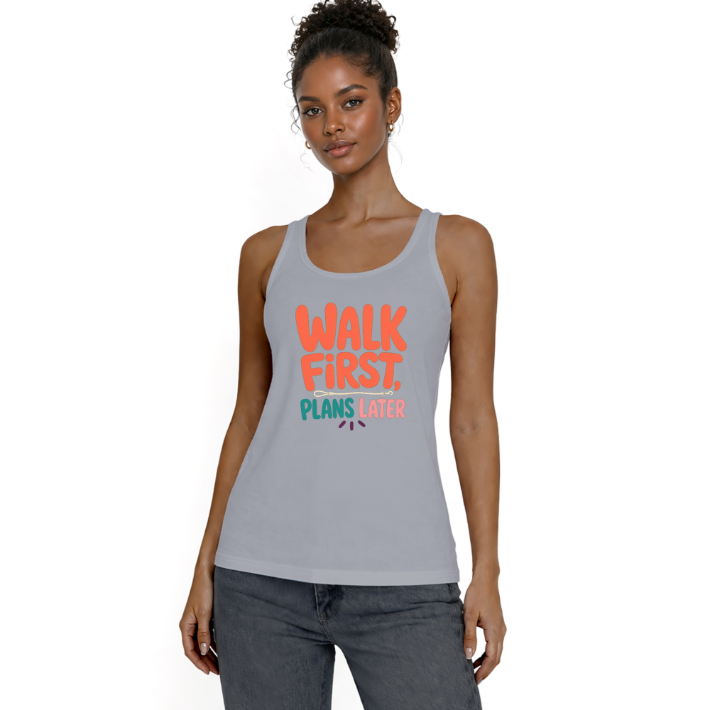 Walk First, Plans Later Tank Top