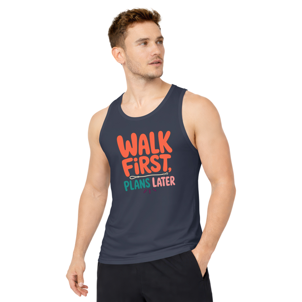 Walk First, Plans Later Tank Top