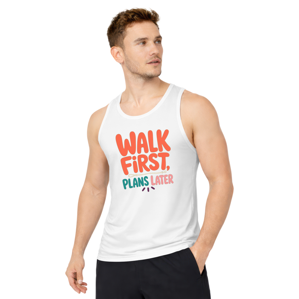 Walk First, Plans Later Tank Top