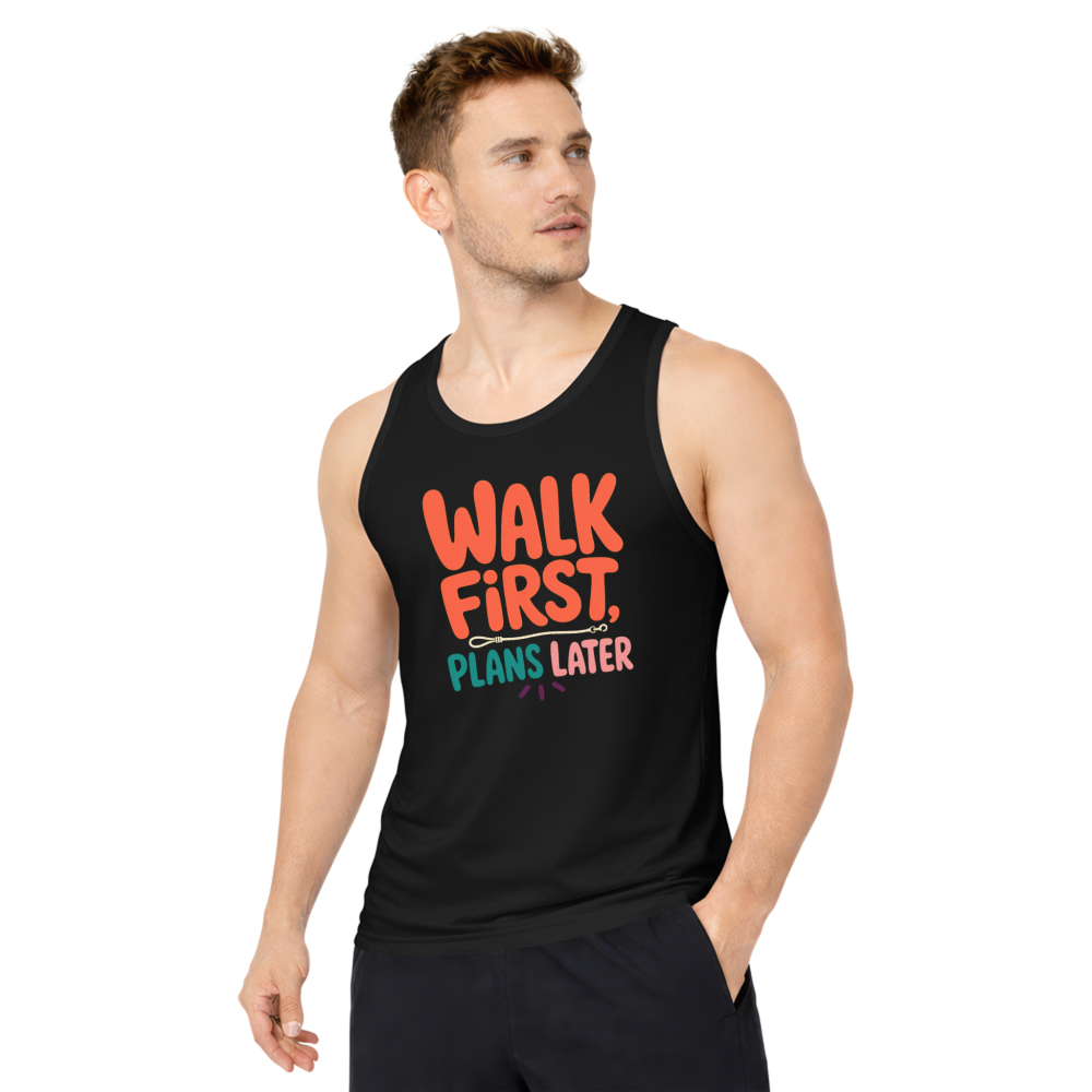 Walk First, Plans Later Tank Top