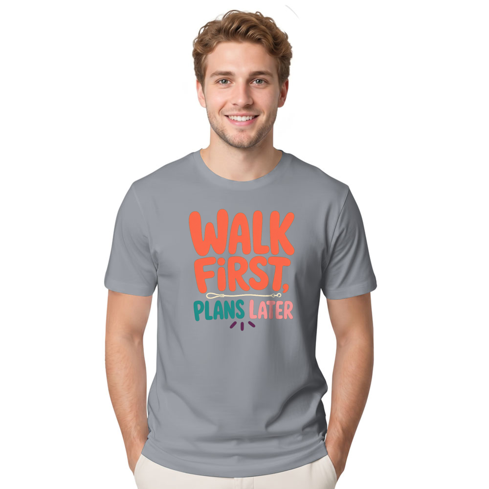 Walk First, Plans Later T-Shirt