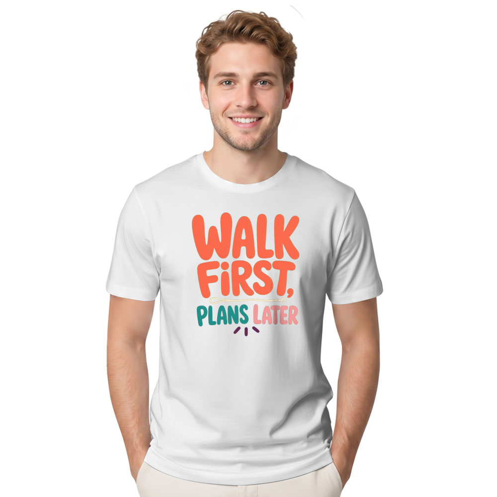 Walk First, Plans Later T-Shirt