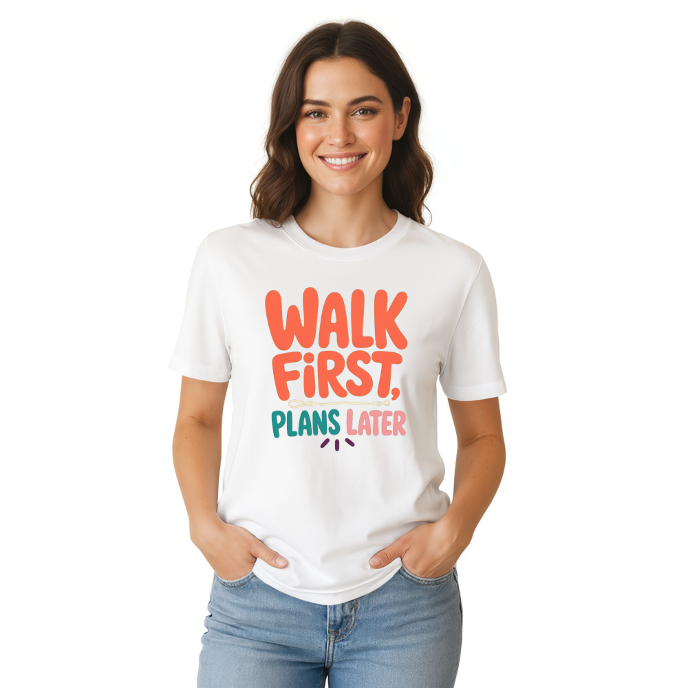 Walk First, Plans Later T-Shirt