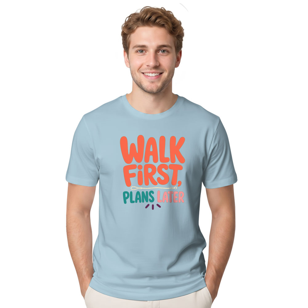 Walk First, Plans Later T-Shirt