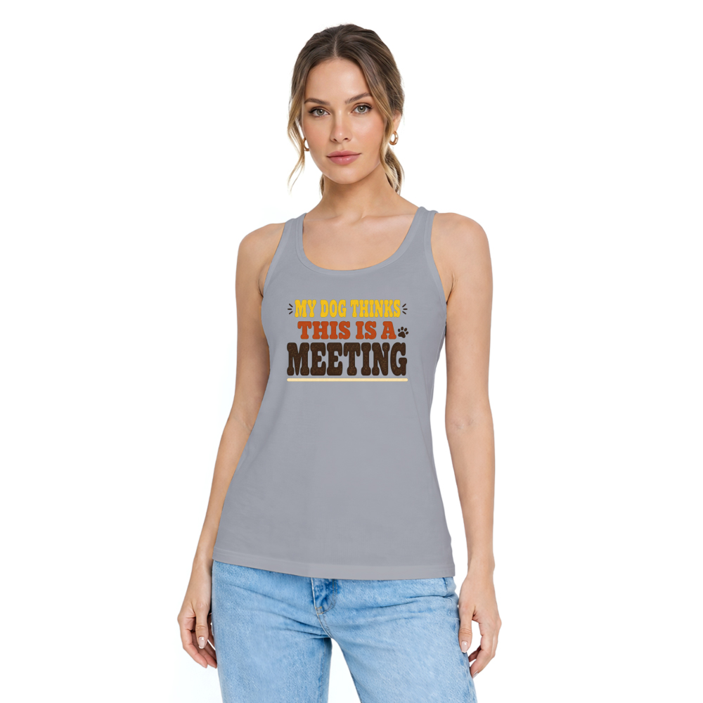 My Dog Thinks This Is a Meeting Tank Top