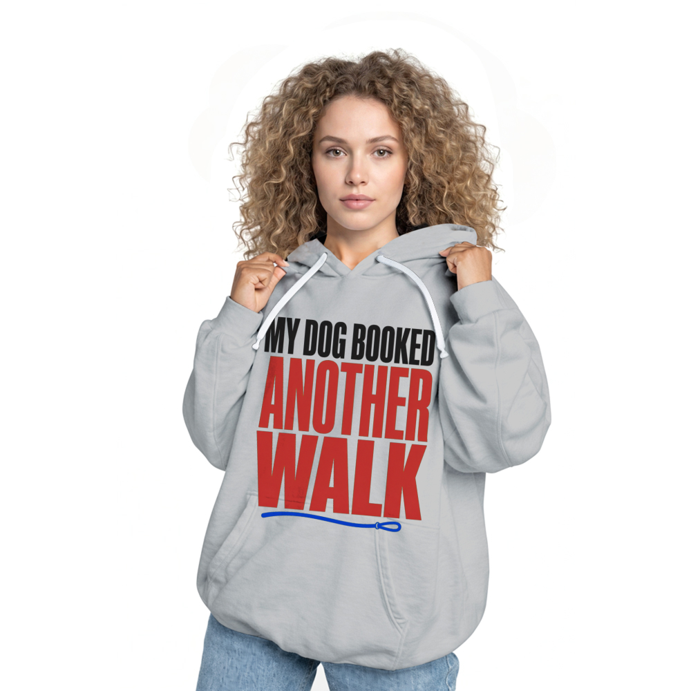 My Dog Booked Another Walk Hoodie
