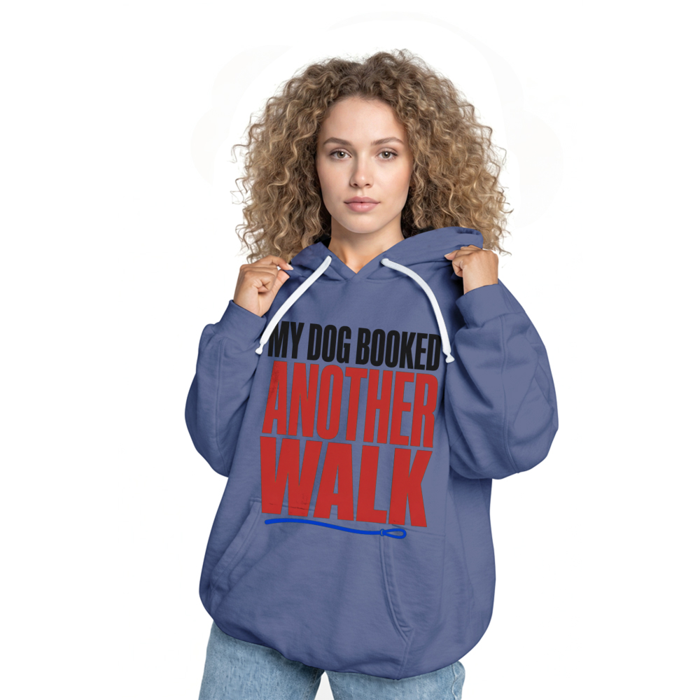 My Dog Booked Another Walk Hoodie