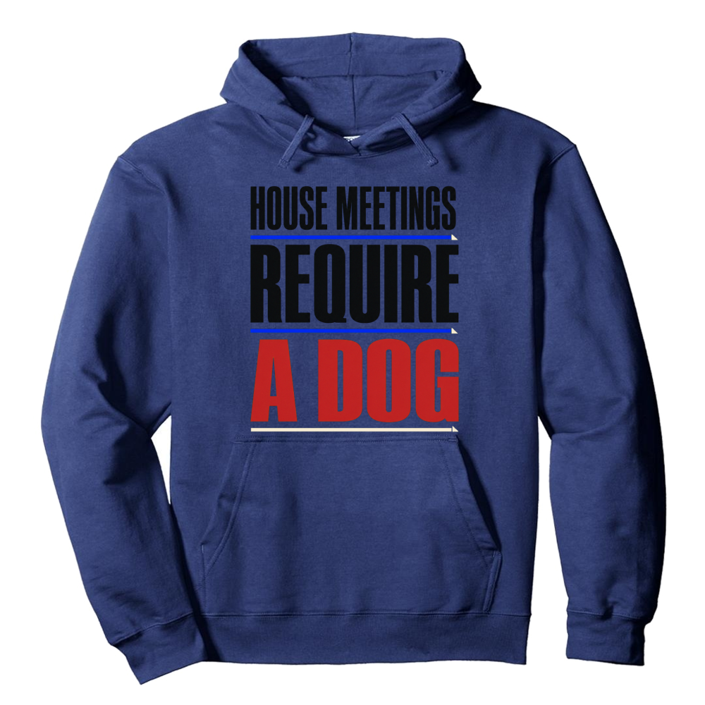 House Meetings Require a Dog Hoodie